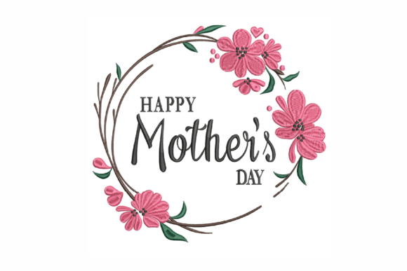 Happy Mother’s Day Embroidery Design